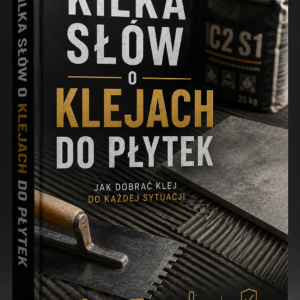 Kilka Słów o Klejach Do Płytek